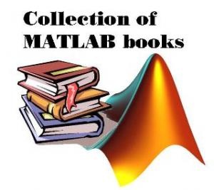مجموعه نفیس از کتاب ها و جزوه های آموزش مطلب MATLAB از اساتید مختلف
